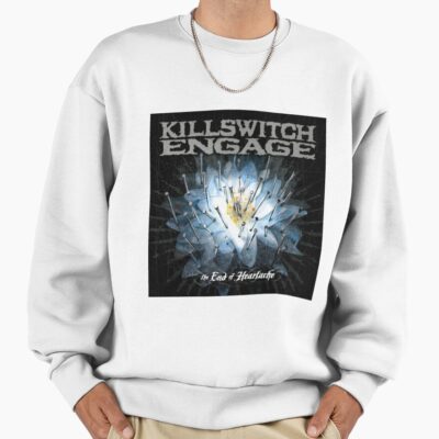 Killswitch Engage The End Of Heartache Sweatshirt